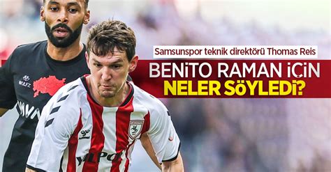 Samsunspor Teknik Direkt R Thomas Reis Benito Raman I In Neler S Yledi