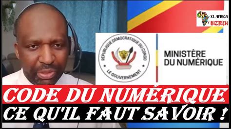 Code Du Num Rique En Rdc Ce Qu Il Faut Savoir Et Pourquoi Nous