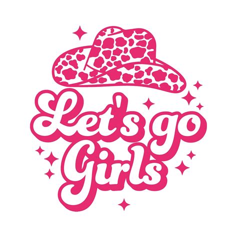 Lets Go Girls Svg Png Cowboy Hat Svg Cowgirl Png Western Design