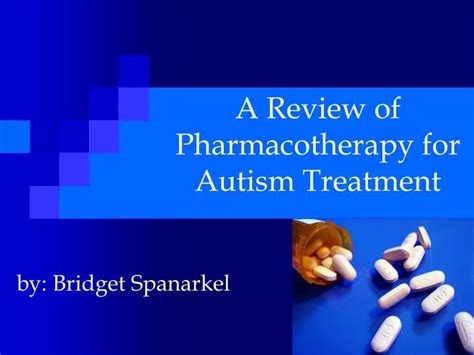 Ppt A Review Of Pharmacotherapy For Autism Treatment Powerpoint