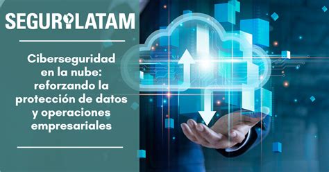 Ciberseguridad En La Nube Garantizando La Protección De Datos