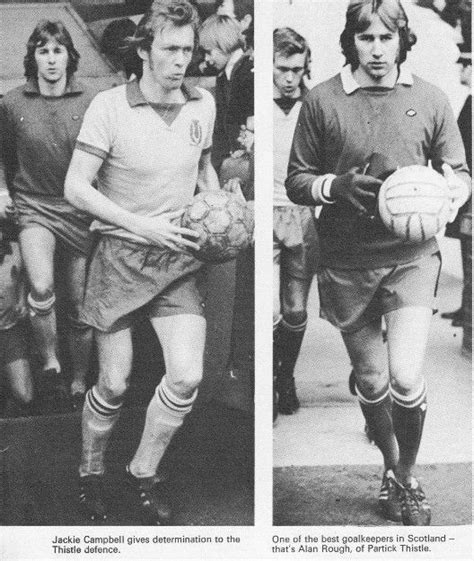 Jackie Campbell And Alan Rough Of Partick Thistle In 1975 Jackie