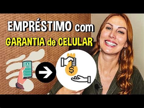 Empr Stimo Garantia De Celular Como Funciona Youtube