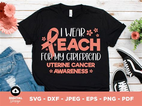 Uterine Cancer Awareness Svg Png I Wear Peach For My Girlfriend Svg