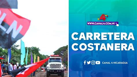 Inicia Construcci N De La Carretera Costanera En Nicaragua Youtube