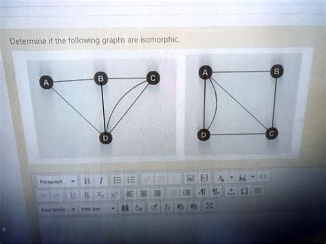 SOLVED Determine If The Following Graphs Are Isomorphic Graph 1 Graph 2