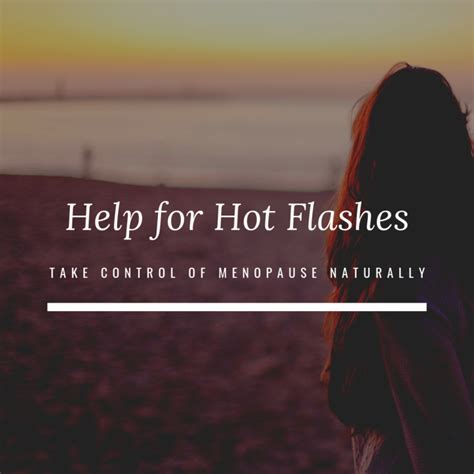 Help For Hot Flashes In Menopause Simply Abundant Health Simply Abundant Health