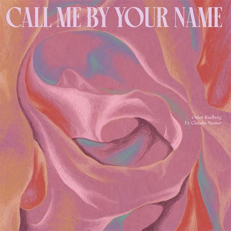 ‎Call Me by Your Name - Single - Album by Omar Rudberg & Claudia Neuser ...