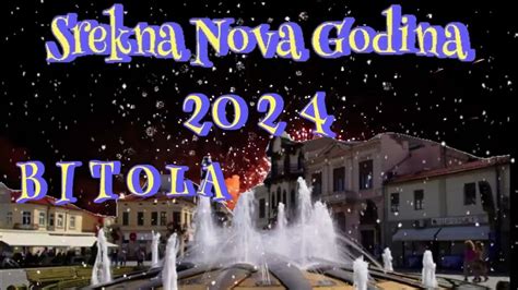 Srekna Nova Godina Bitola Youtube