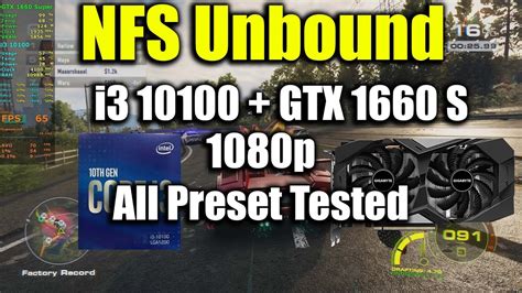 NFS Unbound I3 10100 GTX 1660 Super 1080p All Preset Tested YouTube