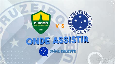 Cuiabá x Cruzeiro onde assistir horário e escalações