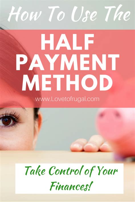 How To Use The Half Payment Method Love To Frugal