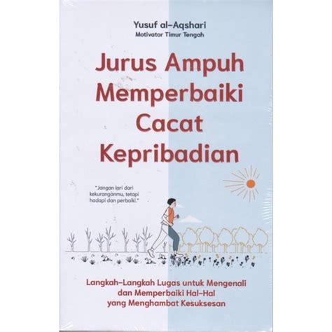 Jual Buku Jurus Ampuh Memperbaiki Cacat Kepribadian Oleh Yusuf Al