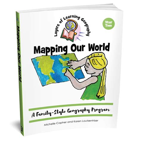 Mapping Our World: A Family-Style Geography Program Paperback - Layers of Learning