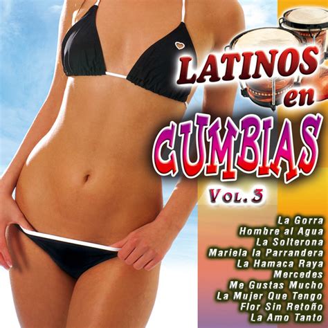 Latinos En Cumbias Vol 3 Compilation By Various Artists Spotify