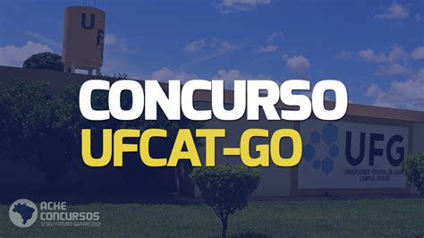 Edital UFCAT GO 2023 Concurso para Técnicos é aberto