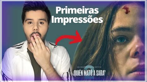 JÁ ASSISTI A 2ª TEMPORADA DE QUEM MATOU SARA Primeiras Impressões SEM