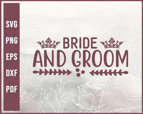 Bride And Groom Wedding Svg Designs For Cricut Silhouette And Eps Png