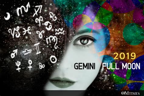 2019 Gemini Full Moon Astrology Forecast Omtimes Magazine