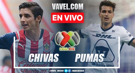 Goles Y Resumen De Chivas 4 1 Pumas En Liga Mx 8 Mayo 2022 Vavel México