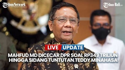 Live Update Siang Mahfud Md Dicecar Dpr Soal Rp Triliun Hingga