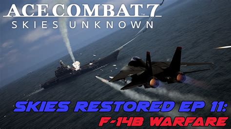 Ace Combat 7 Skies Restored Ep 11 F 14B In Fleet Warfare YouTube