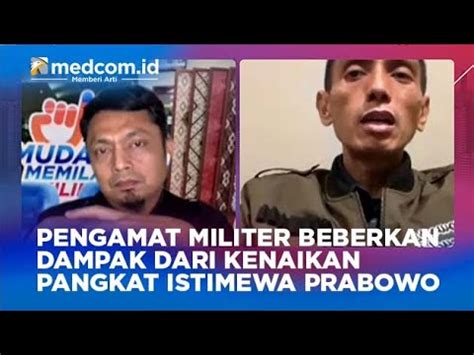 Pengamat Militer Beberkan Dampak Dari Kenaikan Pangkat Istimewa Prabowo