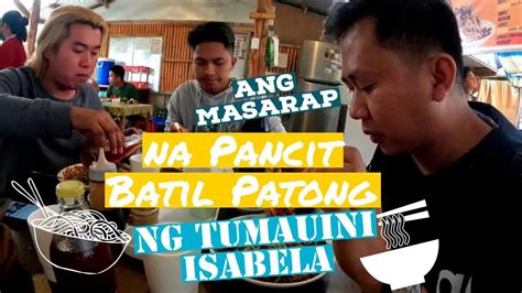 Ang Masarap Na Pancit Batil Patong Ng Tumauini Isabela Youtube