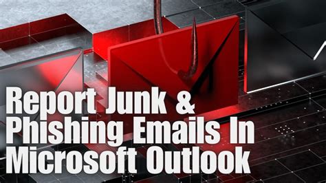 How To Report Junk And Phishing Emails In Microsoft Outlook Fuelled