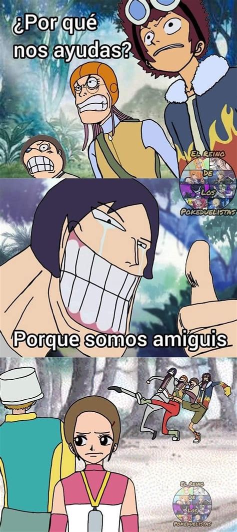 Porque Somos Amiguis De D Nde Viene El Meme Viral De One Piece El