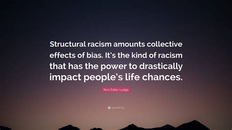 Reni Eddo Lodge Quote Structural Racism Amounts Collective Effects Of