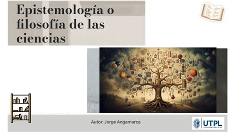 Epistemología o Filosofía de las ciencias