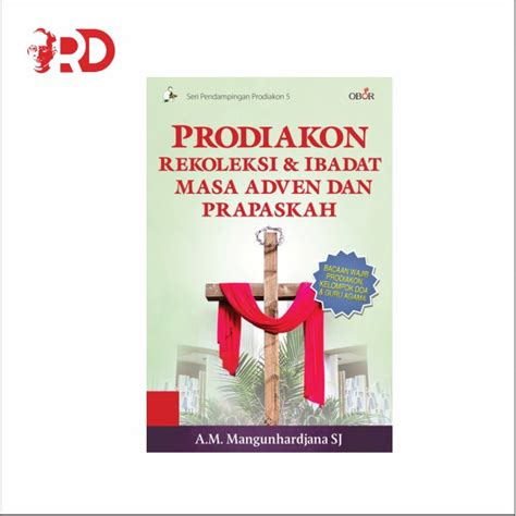 Jual Buku Prodiakon Seri Pendampingan Prodiakon Prodiakon Rekoleksi