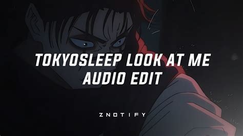 Tokyosleep Look At Me Slowed Reverb Edit Audio YouTube