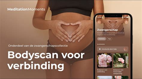 Bodyscan Voor Verbinding Meditatie Voor Tijdens De Zwangerschap