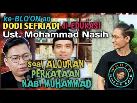 SAYA DISERANG DodiSefriadi Di EDUKASI Ust DR Mohammad Nasih Soal