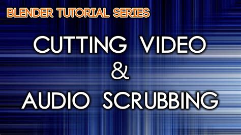 3 Blender Video Cutting Audio Scrubbing Video Editing VSE YouTube