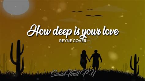 Bee Gees How Deep Is Your Love Reyne Cover Lyrics Soundthrill Ph