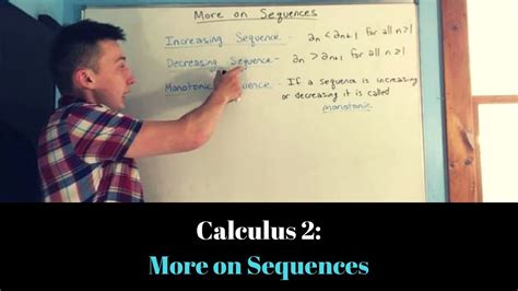 Calculus 2 More On Sequences Monotonic Bounded Monotonic Sequence