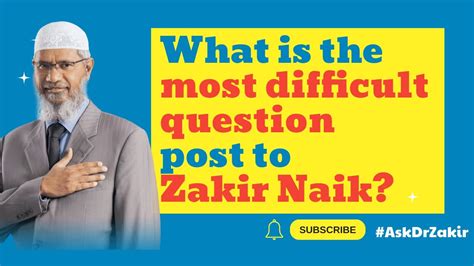 What Is The Most Difficult Question Post To Zakir Naik Ask Dr Zakir