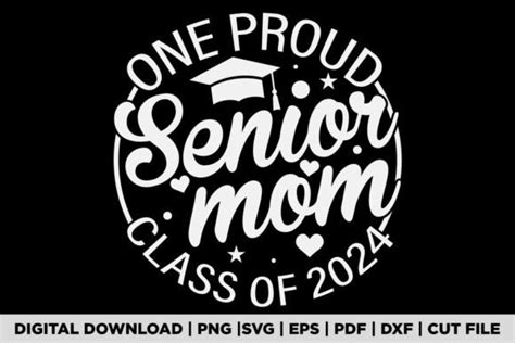 One Proud Senior Mom Class Of 2024 Grad Graphic By Pod Graphix