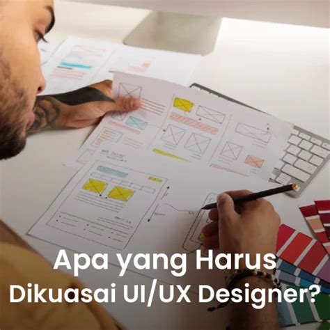 Yang Harus Dikuasai UI UX Designer Apa Saja Reqrut Id