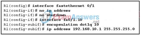 Refer to the exhibit. In the router command encapsulation dot1q 10 ...