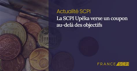 La SCPI Upêka verse un coupon au delà des objectifs