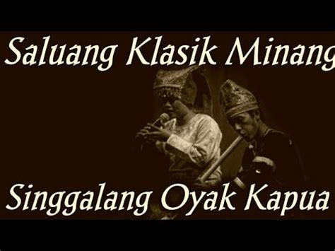 Saluang Klasik Singgalang Oyak Kapua Youtube