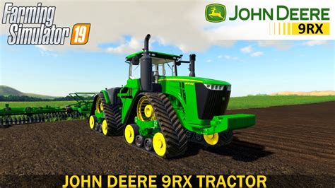 Farming Simulator 19 JOHN DEERE 9RX TRACTOR YouTube