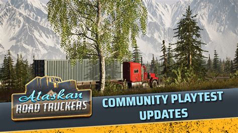 Steam Alaskan Road Truckers Playtest Community Updates Playtest