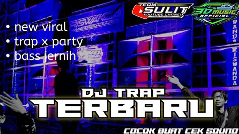 Dj Trap Terbaru Cocok Buat Cek Sound 3d Music Official Youtube