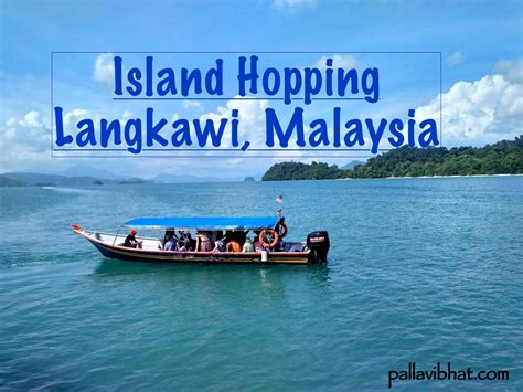 Island Hopping Langkawi Malaysia Things You Need To Know Pallavi Bhat