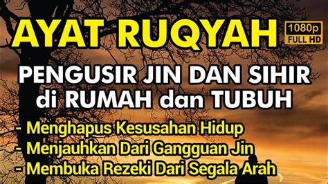 AYAT RUQYAH PENGUSIR JIN DAN SETAN DI RUMAH DAN DIRI SENDIRI